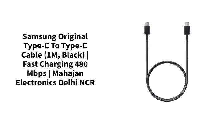 Samsung Original Type-C to Type-C Cable (1M, Black) | Fast Charging 480 Mbps | Mahajan Electronics Delhi NCR by@Outfy