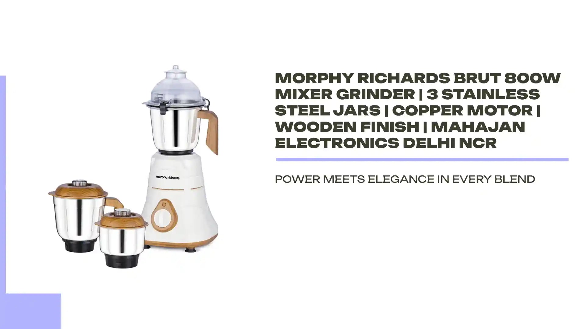 Morphy Richards Brut 800W Mixer Grinder | 3 Stainless Steel Jars | Copper Motor | Wooden Finish | Mahajan Electronics Delhi NCR by@Outfy