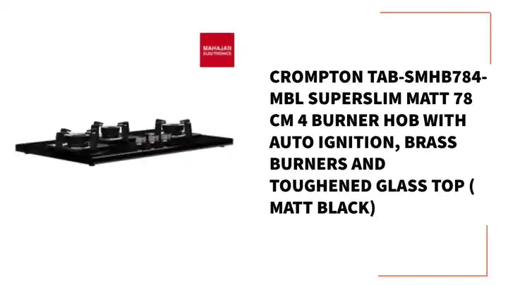 Crompton TAB-SMHB784-MBL SuperSlim Matt 78 cm 4 Burner Hob with Auto Ignition, Brass Burners and Toughened Glass Top ( Matt Black) by@Outfy