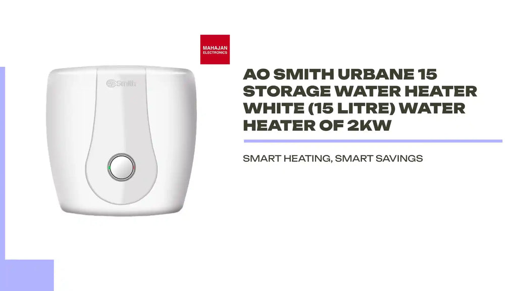 AO Smith Urbane 15 Storage Water Heater White (15 Litre) Water Heater of 2KW by@Outfy
