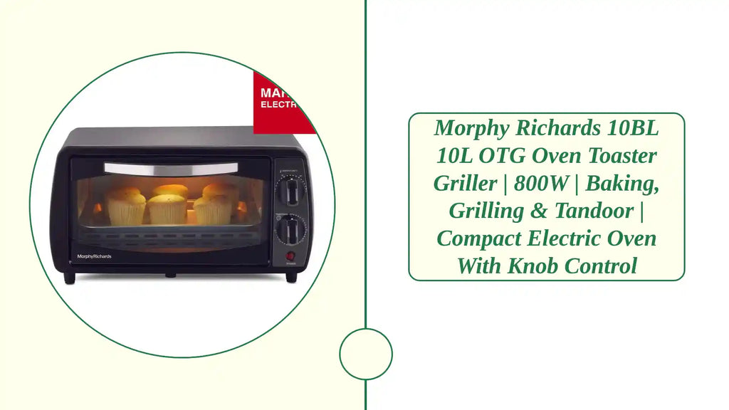 Morphy Richards 10BL 10L OTG Oven Toaster Griller | 800W | Baking, Grilling & Tandoor | Compact Electric Oven with Knob Control by@Outfy