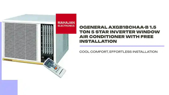 Ogeneral AXGB18CHAA-B 1.5 Ton 5 Star Inverter Window Air Conditioner With Free Installation by@Outfy