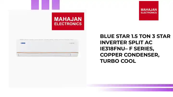 Blue Star 1.5 Ton 3 Star Inverter Split AC IE318FNU&ndash; F Series, Copper Condenser, Turbo Cool by@Outfy