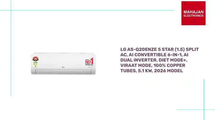 LG AS-Q20ENZE 5 Star (1.5) Split AC, AI Convertible 6-in-1, AI Dual Inverter, Diet Mode+, Viraat Mode, 100% Copper Tubes, 5.1 kW, 2026 Model by@Outfy