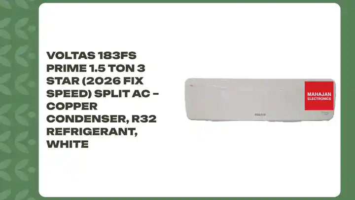Voltas 183FS PRIME 1.5 Ton 3 Star (2026 Fix Speed) Split AC &ndash; Copper Condenser, R32 Refrigerant, White by@Outfy
