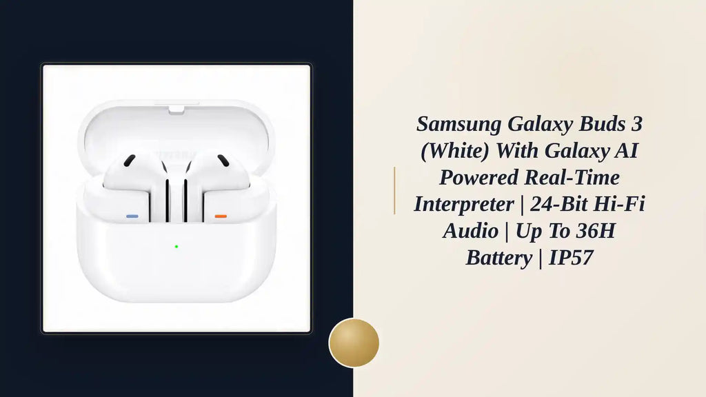 Samsung Galaxy Buds 3 (White) with Galaxy AI powered Real-time Interpreter | 24-bit Hi-Fi Audio | Up to 36H battery | IP57 by@Outfy