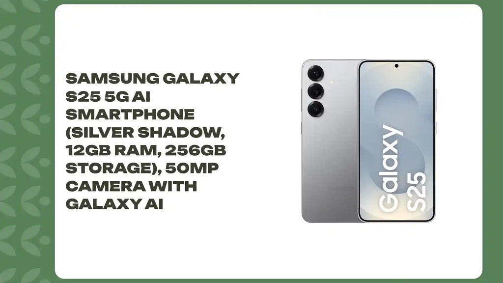 Samsung Galaxy S25 5G AI Smartphone (Silver Shadow, 12GB RAM, 256GB Storage), 50MP Camera with Galaxy AI by@Outfy