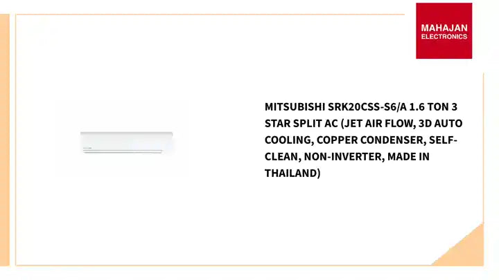 Mitsubishi SRK20CSS-S6/A 1.6 Ton 3 Star Split AC (Jet Air Flow, 3D Auto Cooling, Copper Condenser, Self-Clean, Non-Inverter, Made in Thailand) by@Outfy