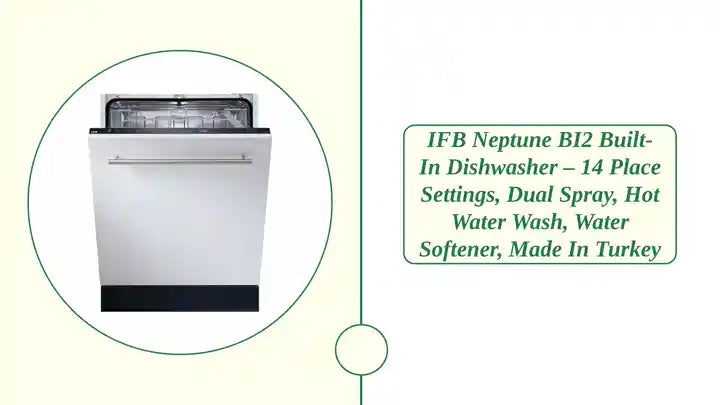 IFB Neptune BI2 Built-in Dishwasher &ndash; 14 Place Settings, Dual Spray, Hot Water Wash, Water Softener, Made in Turkey by@Outfy