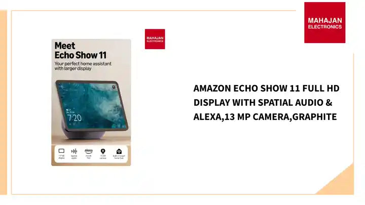 Amazon Echo Show 11 Smart Display with Alexa | 11” Full HD Screen