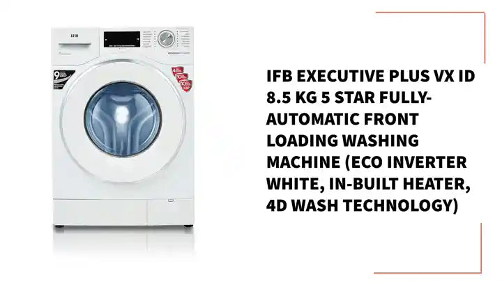 IFB EXECUTIVE PLUS VX ID 8.5 kg 5 Star Fully-Automatic Front Loading Washing Machine (Eco Inverter White, In-Built Heater, 4D Wash technology) by@Outfy