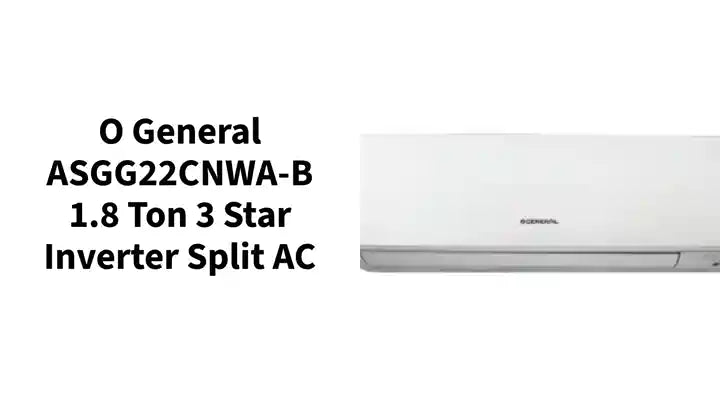 O General ASGG22CNWA-B 1.8 Ton 3 Star Inverter Split AC by@Outfy