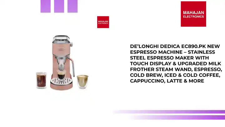 De&rsquo;Longhi Dedica EC890.PK New Espresso machine &ndash; Stainless Steel Espresso Maker with Touch Display &amp; Upgraded milk frother Steam Wand, Espresso, Cold Brew, Iced &amp; Cold Coffee, Cappuccino, Latte &amp; More by@Outfy