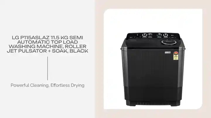 LG P115ASLAZ 11.5 kg Semi Automatic Top Load Washing Machine, Roller Jet Pulsator + Soak, Black by@Outfy