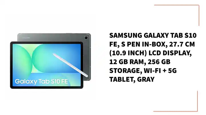 Samsung Galaxy Tab S10 FE, S Pen in-Box, 27.7 cm (10.9 inch) LCD Display, 12 GB RAM, 256 GB Storage, Wi-Fi + 5G Tablet, Gray by@Outfy
