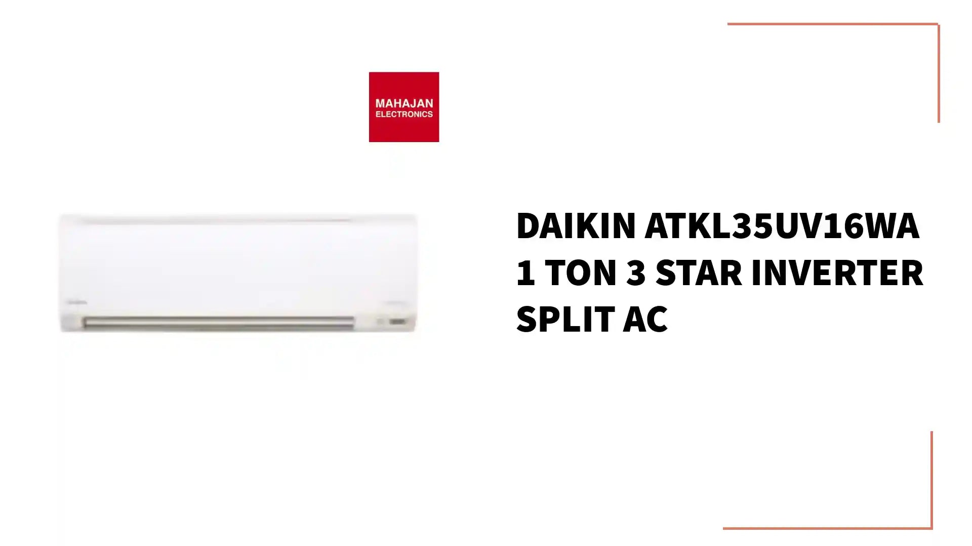 Daikin ATKL35UV16WA 1 Ton 3 Star Inverter Split AC by@Outfy