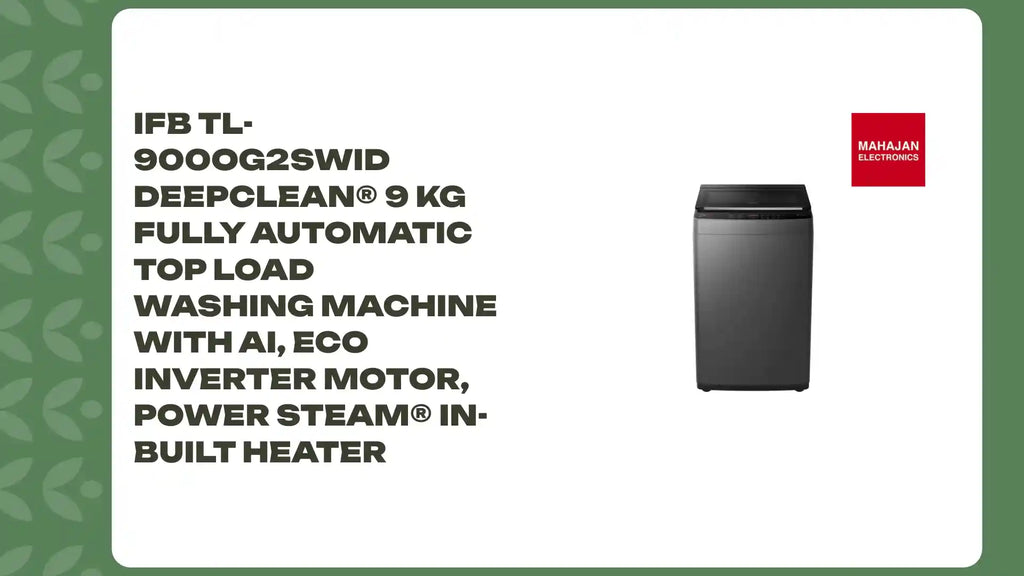 IFB TL-900OG2SWID DeepClean&reg; 9 Kg Fully Automatic Top Load Washing Machine with AI, Eco Inverter Motor, Power Steam&reg; In-Built Heater by@Outfy