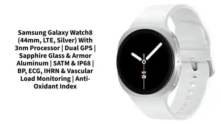 Samsung Galaxy Watch8 (44mm, LTE, Silver) with 3nm Processor | Dual GPS | Sapphire Glass &amp; Armor Aluminum | 5ATM &amp; IP68 | BP, ECG, IHRN &amp; Vascular Load Monitoring | Anti-oxidant Index by@Outfy