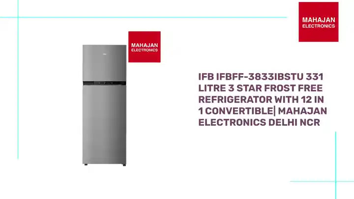 IFB IFBFF-3833IBSTU 331 Litre 3 Star Frost Free Refrigerator with 12 in 1 convertible| Mahajan Electronics Delhi NCR by@Outfy