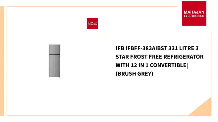 IFB IFBFF-383AIBST 331 Litre 3 Star Frost Free Refrigerator with 12 in 1 convertible| (Brush Grey) by@Outfy