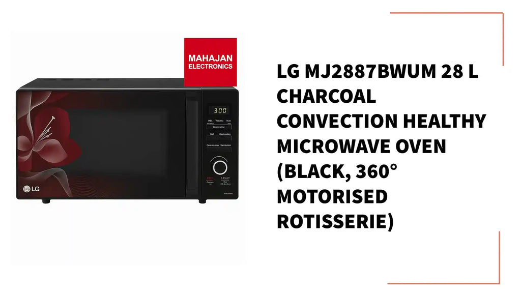 LG MJ2887BWUM 28 L Charcoal Convection Healthy Microwave Oven (Black, 360&deg; Motorised Rotisserie) by@Outfy