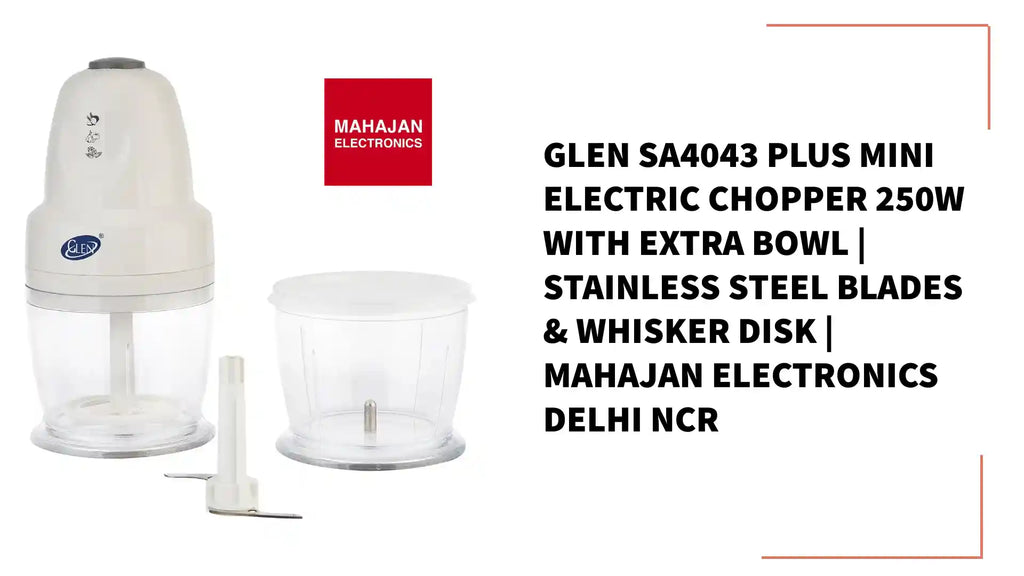 Glen SA4043 Plus Mini Electric Chopper 250W with Extra Bowl | Stainless Steel Blades & Whisker Disk | Mahajan Electronics Delhi NCR by@Outfy