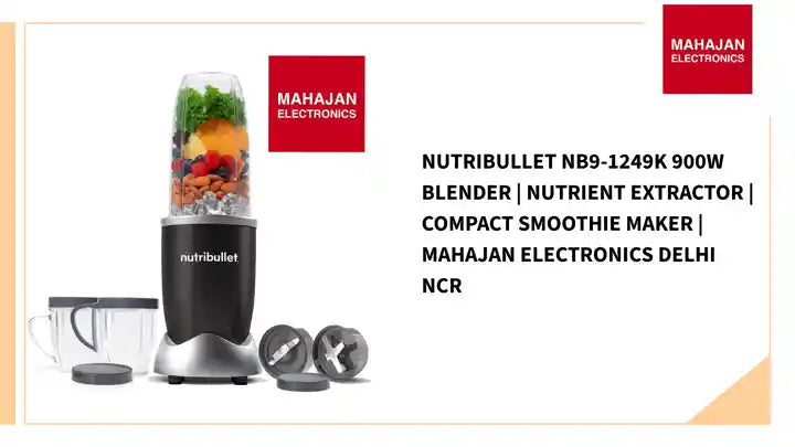 NutriBullet NB9-1249K 900W Blender | Nutrient Extractor | Compact Smoothie Maker | Mahajan Electronics Delhi NCR by@Outfy