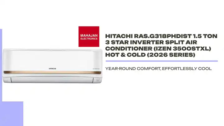 Hitachi RAS.G318PHDIST 1.5 Ton 3 Star Inverter Split Air Conditioner (iZen 3500STXL) Hot &amp; Cold (2026 Series) by@Outfy