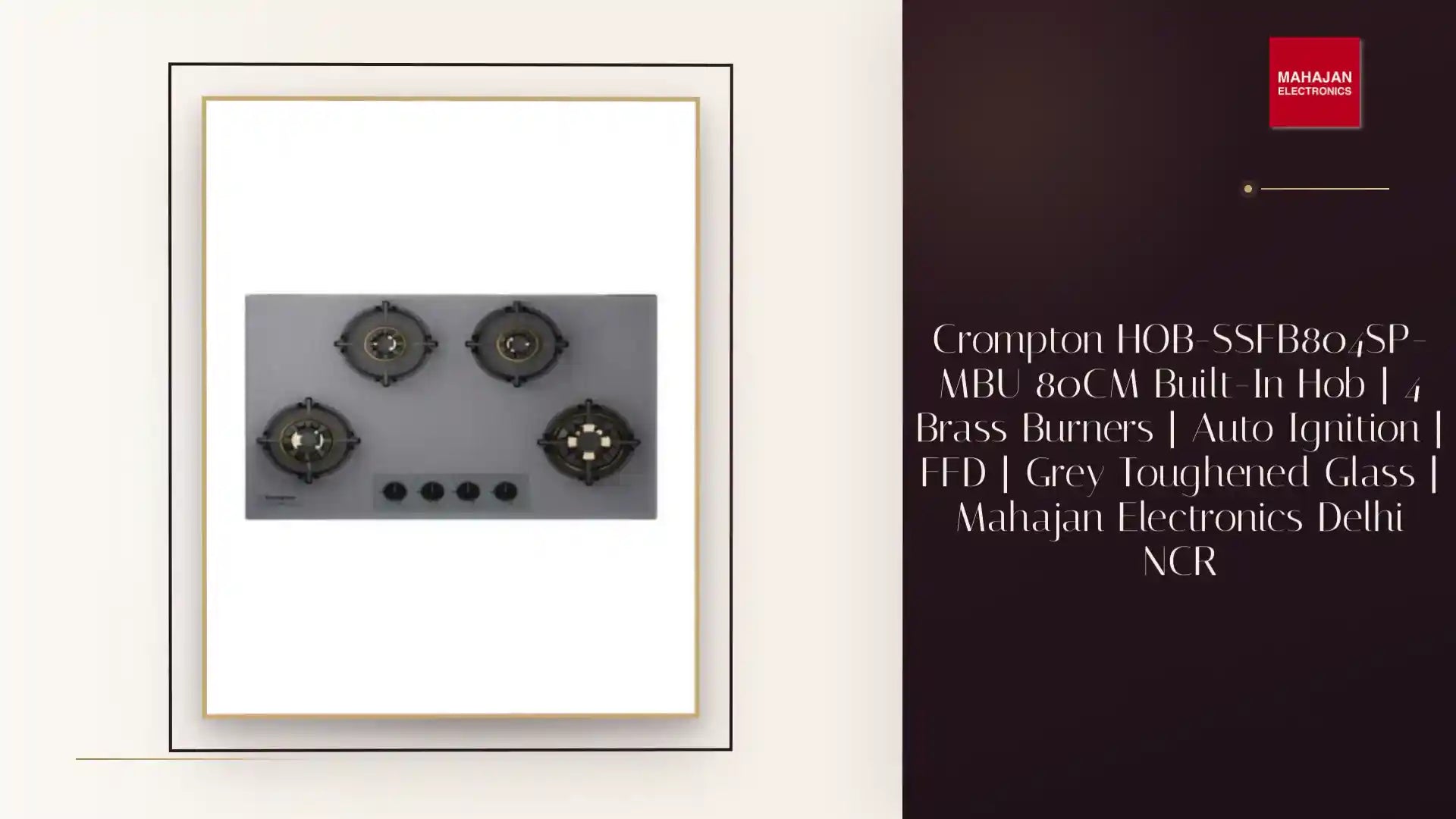 Crompton HOB-SSFB804SP-MBU 80CM Built-In Hob | 4 Brass Burners | Auto Ignition | FFD | Grey Toughened Glass | Mahajan Electronics Delhi NCR by@Outfy