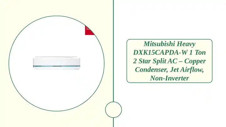 Mitsubishi Heavy DXK15CAPDA-W 1 Ton 2 Star Split AC &ndash; Copper Condenser, Jet Airflow, Non-Inverter by@Outfy