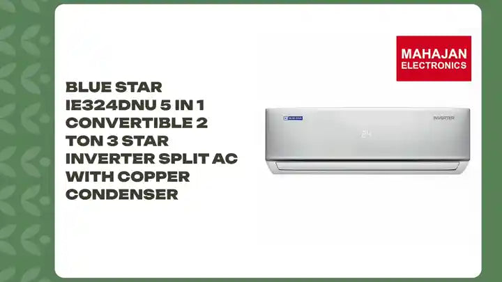 Blue Star IE324DNU 5 in 1 Convertible 2 Ton 3 Star Inverter Split AC with Copper Condenser by@Outfy