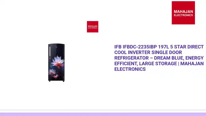 IFB IFBDC-2235IBP 197L 5 Star Direct Cool Inverter Single Door Refrigerator &ndash; Dream Blue, Energy Efficient, Large Storage | Mahajan Electronics by@Outfy