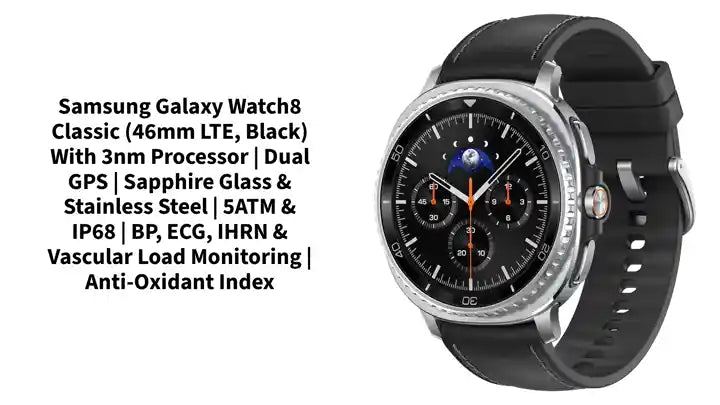 Samsung Galaxy Watch8 Classic (46mm LTE, Black) with 3nm Processor | Dual GPS | Sapphire Glass &amp; Stainless Steel | 5ATM &amp; IP68 | BP, ECG, IHRN &amp; Vascular Load Monitoring | Anti-oxidant Index by@Outfy