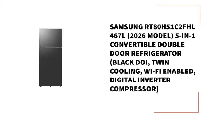 Samsung RT80H51C2FHL 467L (2026 Model) 5-in-1 Convertible Double Door Refrigerator (Black DOI, Twin Cooling, Wi-Fi Enabled, Digital Inverter Compressor) by@Outfy