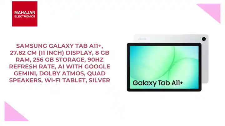 Samsung Galaxy Tab A11+, 27.82 cm (11 inch) Display, 8 GB RAM, 256 GB Storage, 90Hz Refresh Rate, AI with Google Gemini, Dolby Atmos, Quad Speakers, Wi-Fi Tablet, Silver by@Outfy
