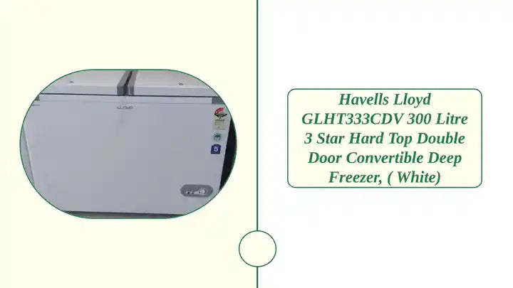 Havells Lloyd GLHT333CDV 300 Litre 3 Star Hard Top Double Door Convertible Deep Freezer, ( White) by@Outfy