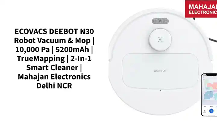 ECOVACS DEEBOT N30 Robot Vacuum & Mop | 10,000 Pa | 5200mAh | TrueMapping | 2-in-1 Smart Cleaner | Mahajan Electronics Delhi NCR by@Outfy
