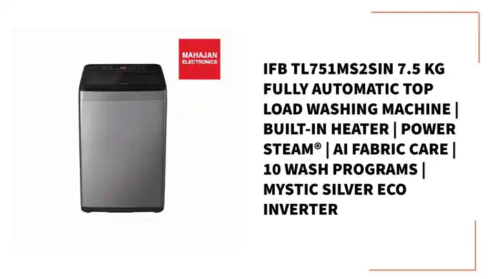 IFB TL751MS2SIN 7.5 Kg Fully Automatic Top Load Washing Machine | Built-in Heater | Power Steam&reg; | AI Fabric Care | 10 Wash Programs | Mystic Silver Eco Inverter by@Outfy