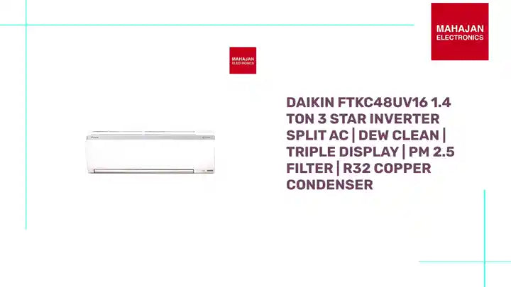 Daikin FTKC48UV16 1.4 Ton 3 Star Inverter Split AC | Dew Clean | Triple Display | PM 2.5 Filter | R32 Copper Condenser by@Outfy