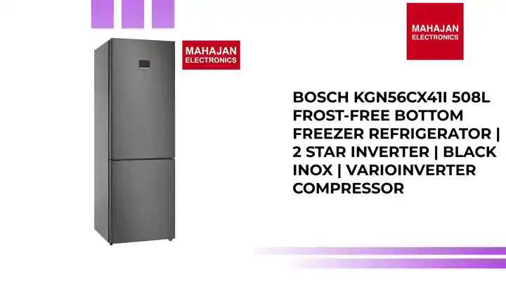 Bosch KGN56CX41I 508L Frost-Free Bottom Freezer Refrigerator | 2 Star Inverter | Black Inox | VarioInverter Compressor by@Outfy