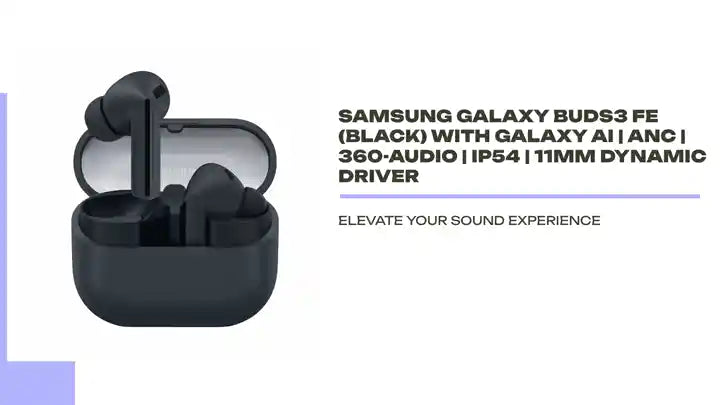 Samsung Galaxy Buds3 FE (Black) with Galaxy AI | ANC | 360-Audio | IP54 | 11mm Dynamic Driver by@Outfy