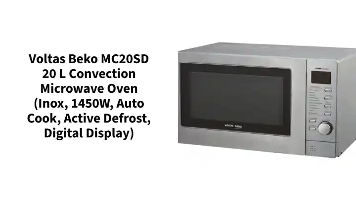 Voltas Beko MC20SD 20 L Convection Microwave Oven (Inox, 1450W, Auto Cook, Active Defrost, Digital Display) by@Outfy