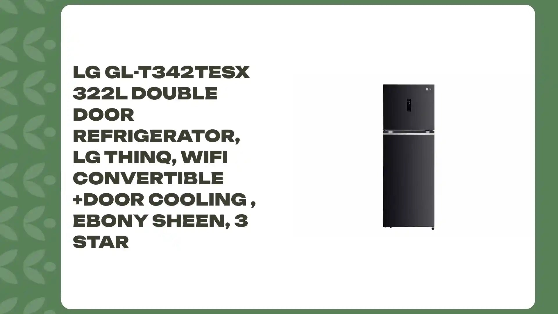 LG GL-T342TESX 322L Double Door Refrigerator, LG ThinQ, Wifi Convertible +Door Cooling , Ebony Sheen, 3 Star by@Outfy