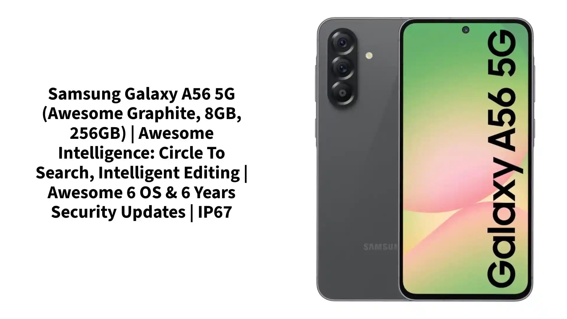 Samsung Galaxy A56 5G (Awesome Graphite, 8GB, 256GB) | Awesome Intelligence: Circle to Search, Intelligent Editing | Awesome 6 OS &amp; 6 Years Security Updates | IP67 by@Outfy