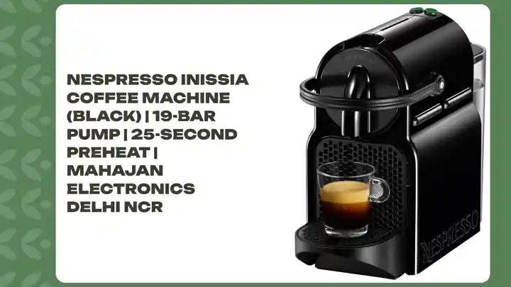 Nespresso Inissia Coffee Machine (Black) | 19-Bar Pump | 25-Second Preheat | Mahajan Electronics Delhi NCR by@Outfy
