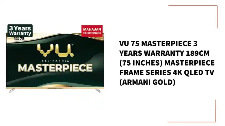 Vu 75 MASTERPIECE 3 Years Warranty 189cm (75 inches) Masterpiece Frame Series 4K QLED TV (Armani Gold) by@Outfy