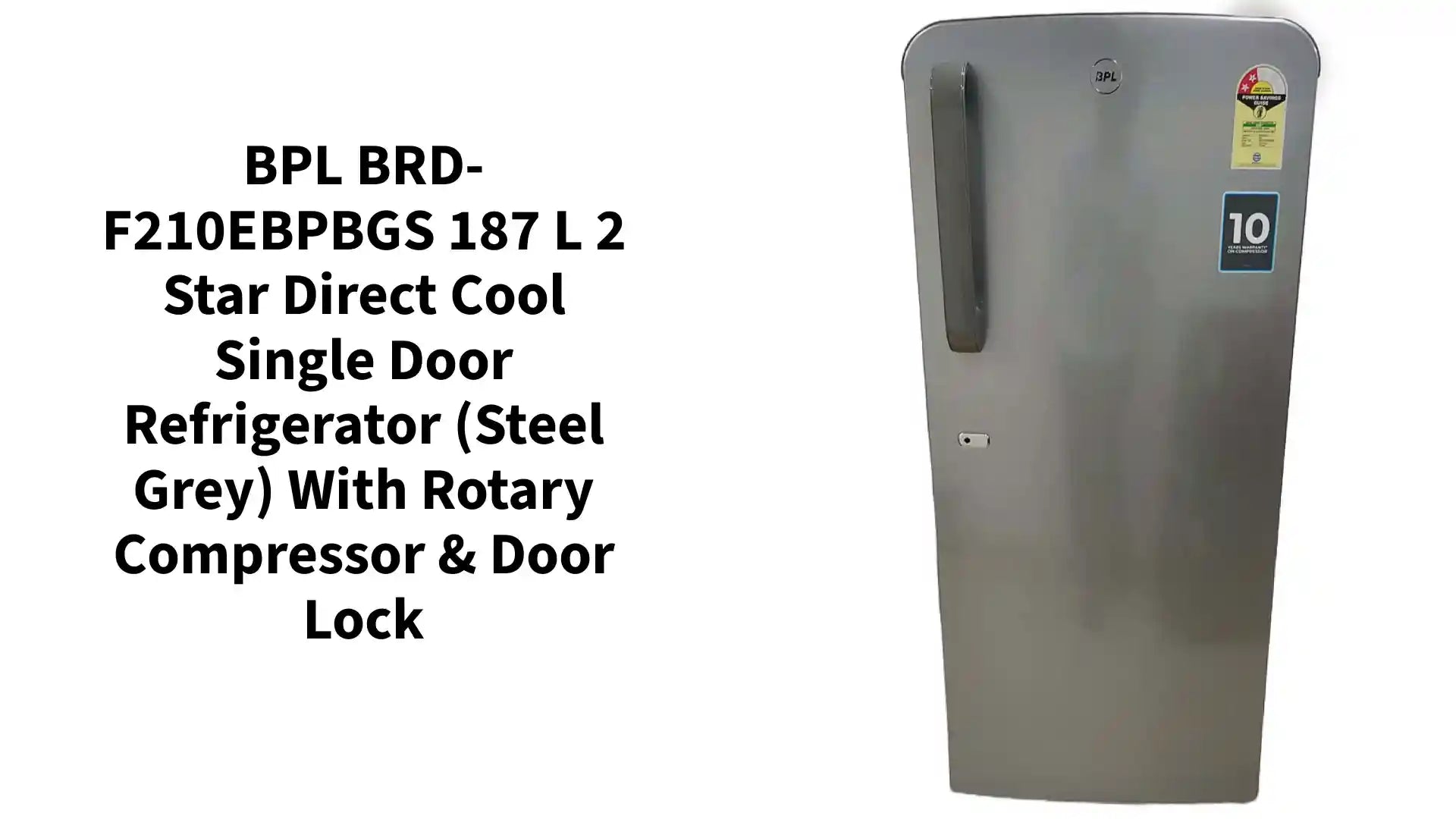 BPL BRD-F210EBPBGS 187 L 2 Star Direct Cool Single Door Refrigerator (Steel Grey) with Rotary Compressor &amp; Door Lock by@Outfy