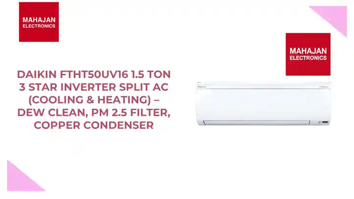 Daikin FTHT50UV16 1.5 Ton 3 Star Inverter Split AC (Cooling &amp; Heating) &ndash; Dew Clean, PM 2.5 Filter, Copper Condenser by@Outfy