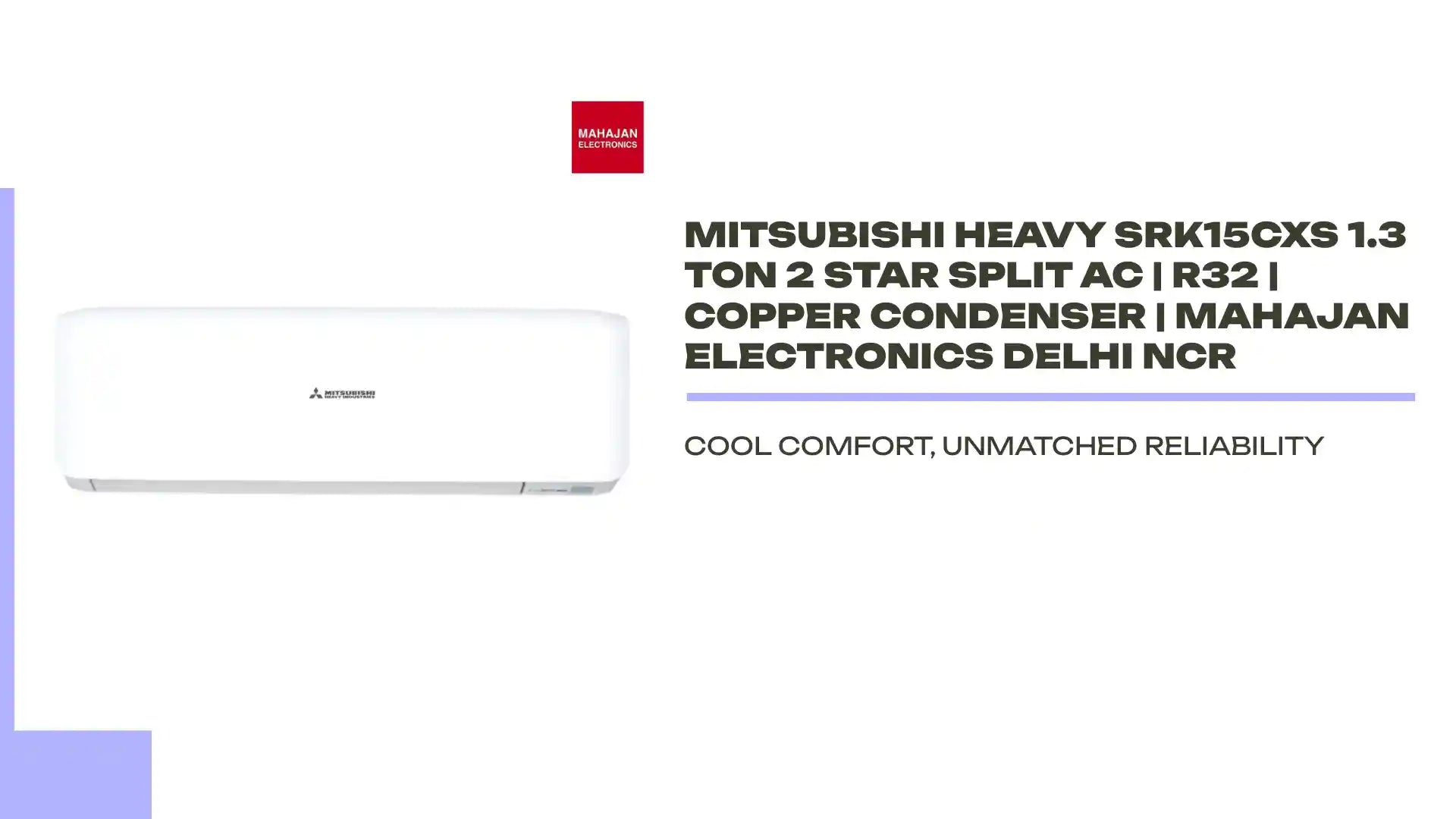 Mitsubishi Heavy SRK15CXS 1.3 Ton 2 Star Split AC | R32 | Copper Condenser | Mahajan Electronics Delhi NCR by@Outfy