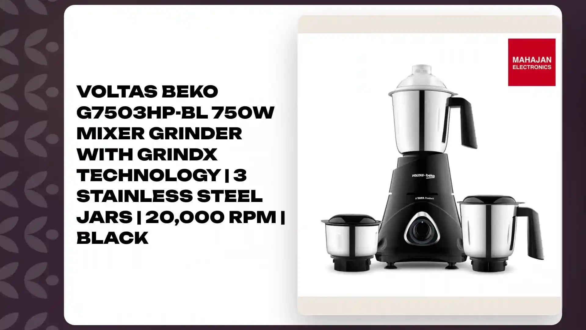 Voltas Beko G7503HP-BL 750W Mixer Grinder with GrindX Technology | 3 Stainless Steel Jars | 20,000 RPM | Black by@Outfy